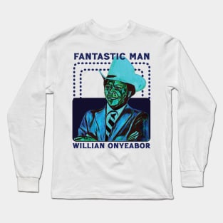 William Onyeabor --Fantastic Man Long Sleeve T-Shirt